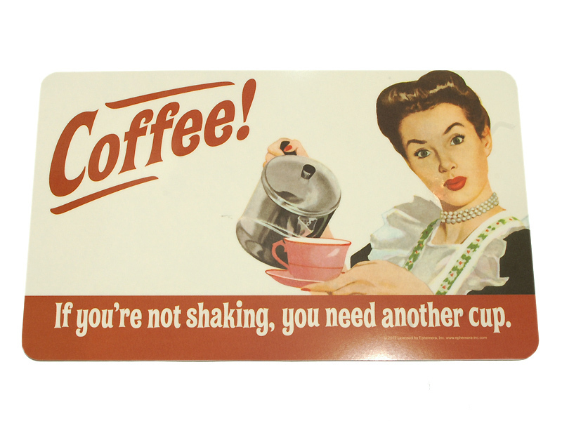 NEW GIRLY RETRO HUMOUR COASTER COFFEE IF YOUR NOT SHAKING YOU NEED ANOTHER CUP 