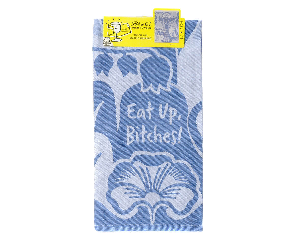 Dish towel Blue Q "Eat up Bitches"